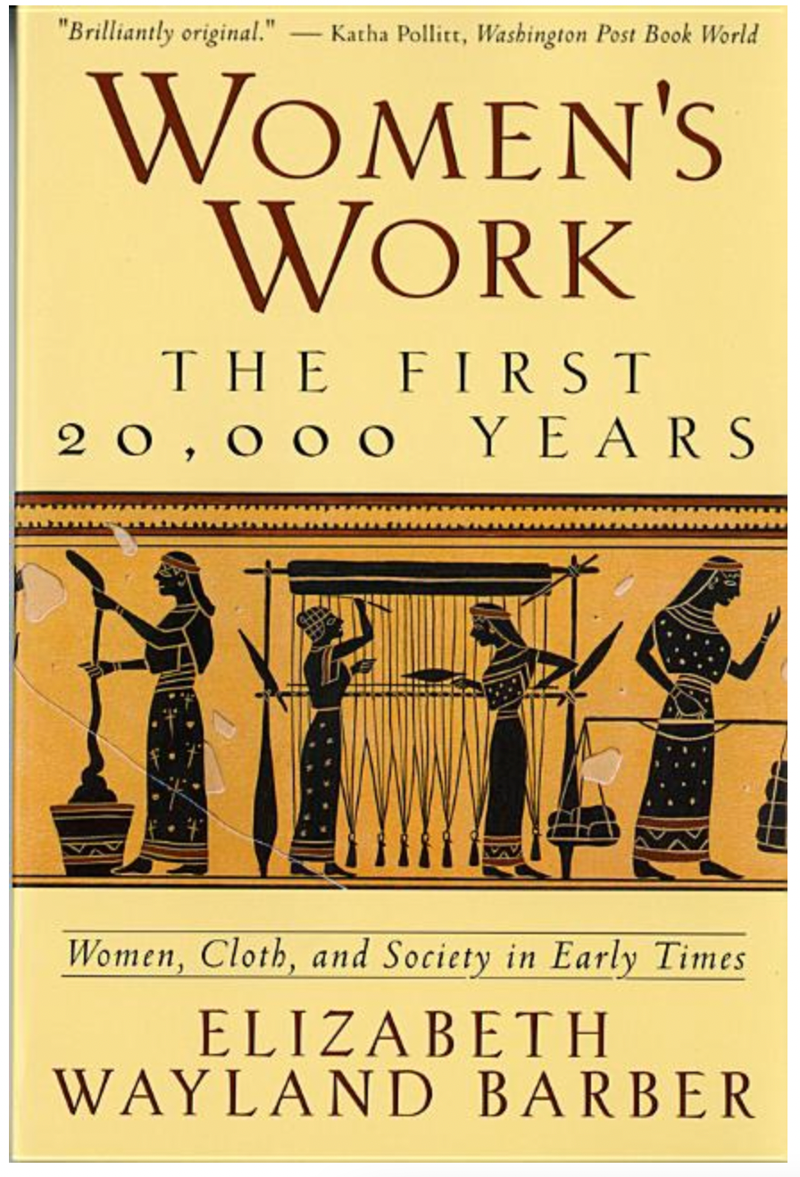 Women's Work: The First 20,00 Years by Elizabeth Wayland Barber