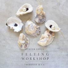 2.7.26 Felted Oysters with Michelle Provencal