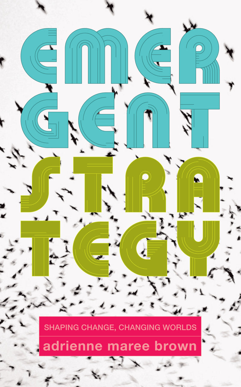 Emergent Strategy by Adrienne Maree Brown
