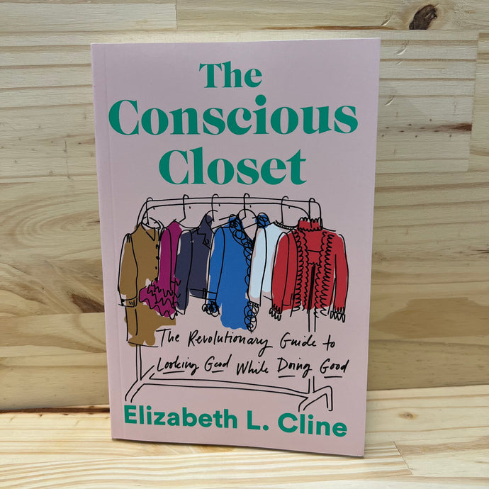 The Conscious Closet by Elizabeth L. Cline