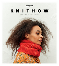 Knit How: Simple Knits, Tools, and Tips