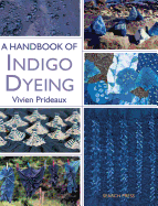 A Handbook of Indigo Dyeing by Vivien Prideaux