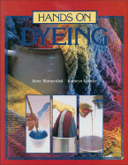 Hands On Dyeing by Betsy Blumenthal and Kathryn Kreider
