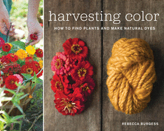 Harvesting Color by Rebecca Burgess