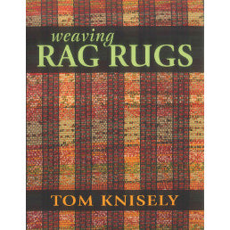 Weaving Rag Rugs by Tom Knisely